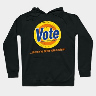 Vote like we've never voted before Hoodie